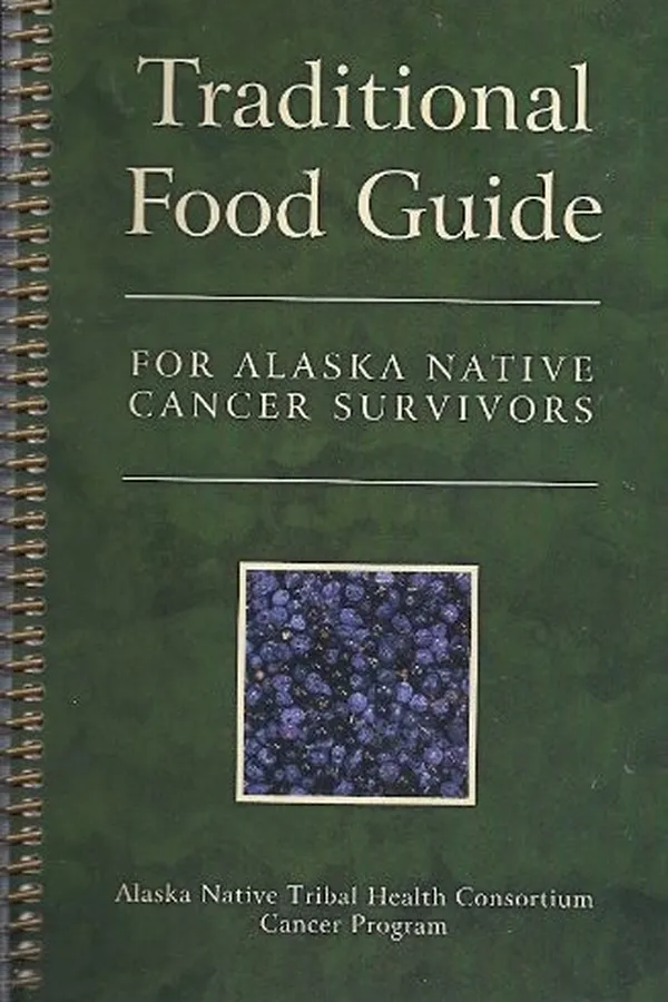 Capa de Traditional Food Guide for Alaska Native Cancer Survivors