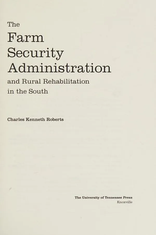 Capa de The Farm Security Administration and rural rehabilitation in the South