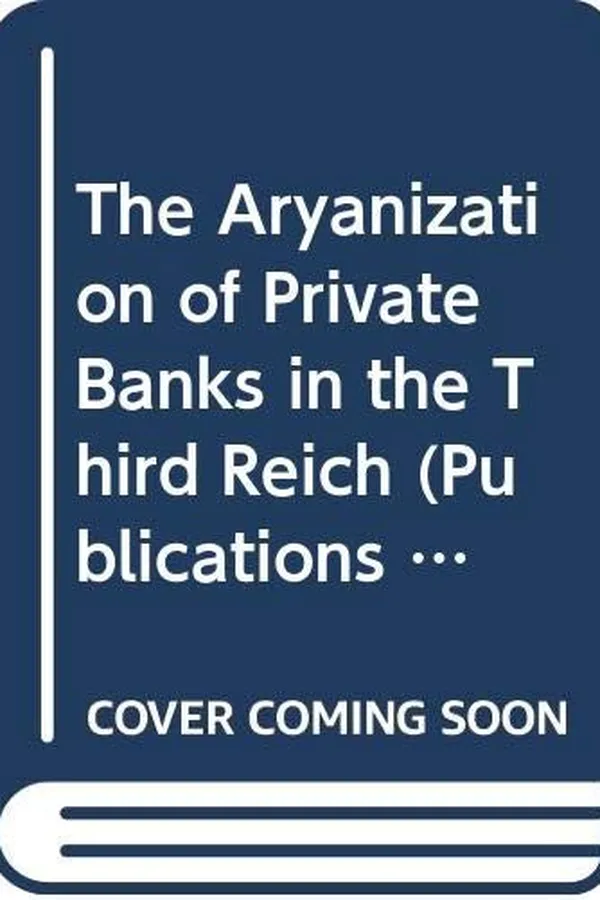 Capa de The aryanization of private banks in the Third Reich
