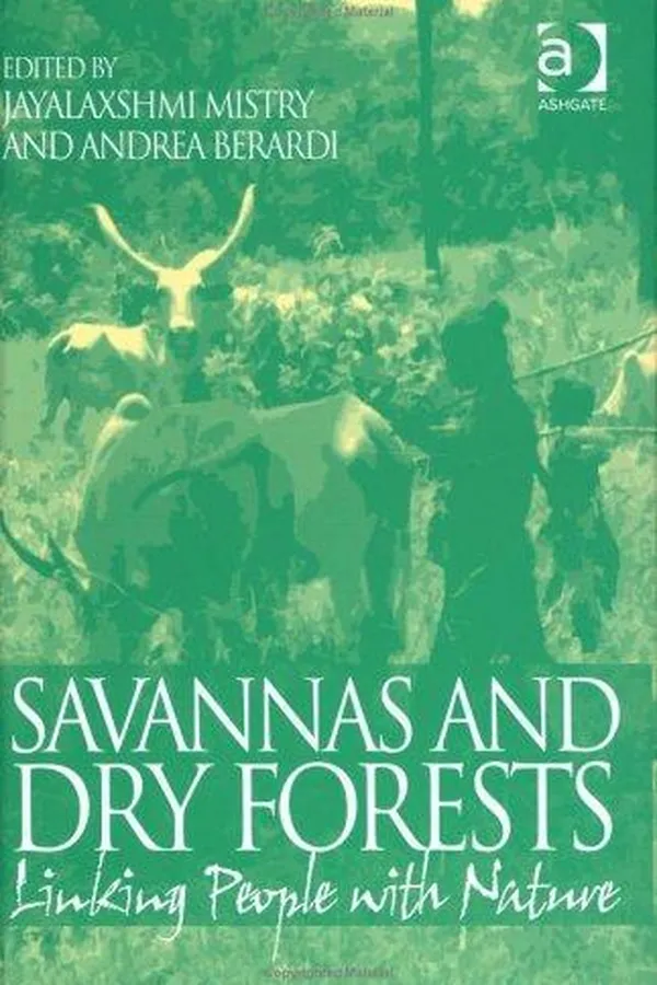 Capa de SAVANNAS AND DRY FORESTS: LINKING PEOPLE WITH NATURE; ED. BY JAYALAXSHMI MISTRY