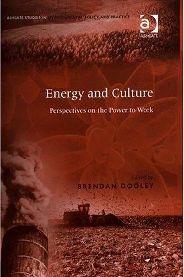 Capa de ENERGY AND CULTURE: PERSPECTIVES ON THE POWER TO WORK; ED. BY BRENDAN DOOLEY