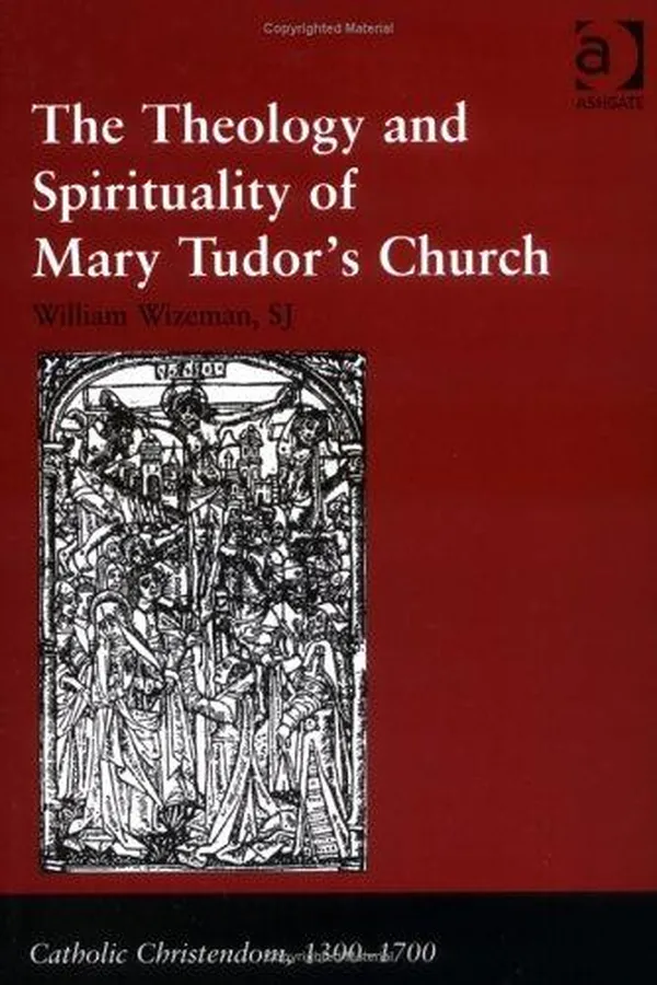 Capa de The theology and spirituality of Mary Tudor's church