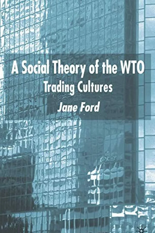 Capa de SOCIAL THEORY OF THE WTO: TRADING CULTURES