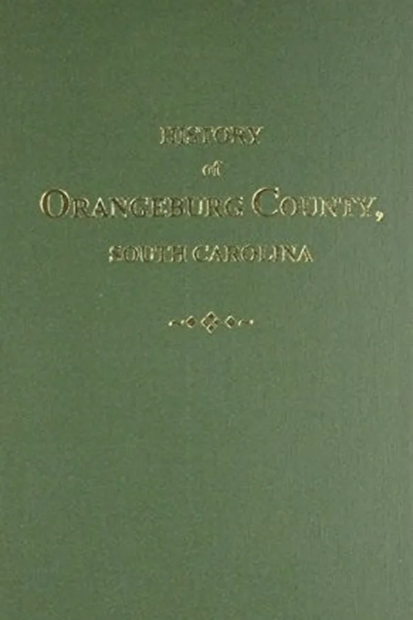 Capa de The history of Orangeburg County, South Carolina