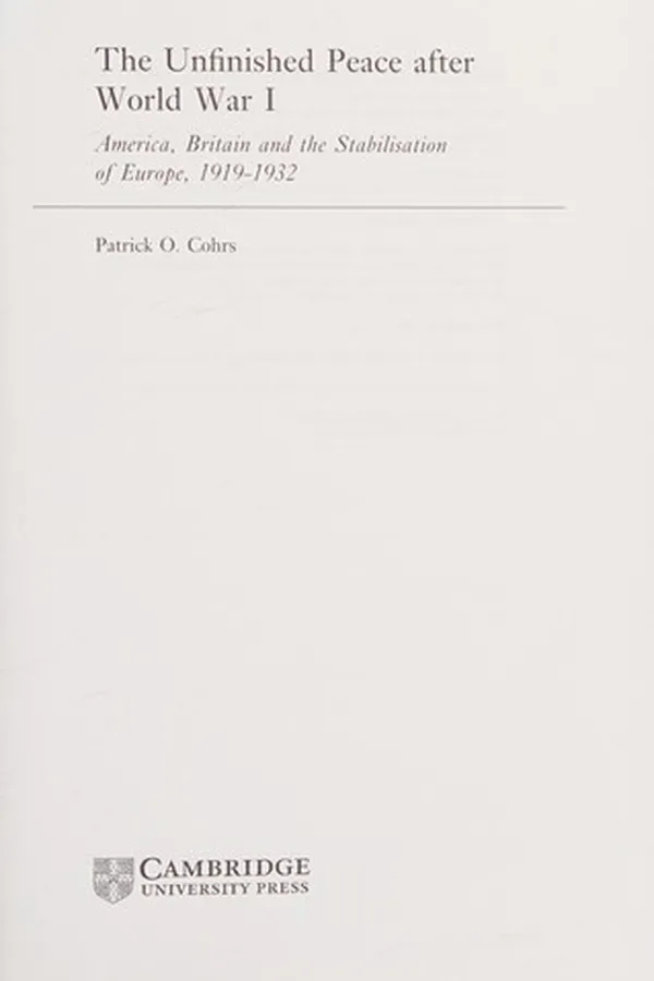 Capa de UNFINISHED PEACE AFTER WORLD WAR I: AMERICA, BRITAIN AND THE STABILISATION OF EUROPE, 1919-1932