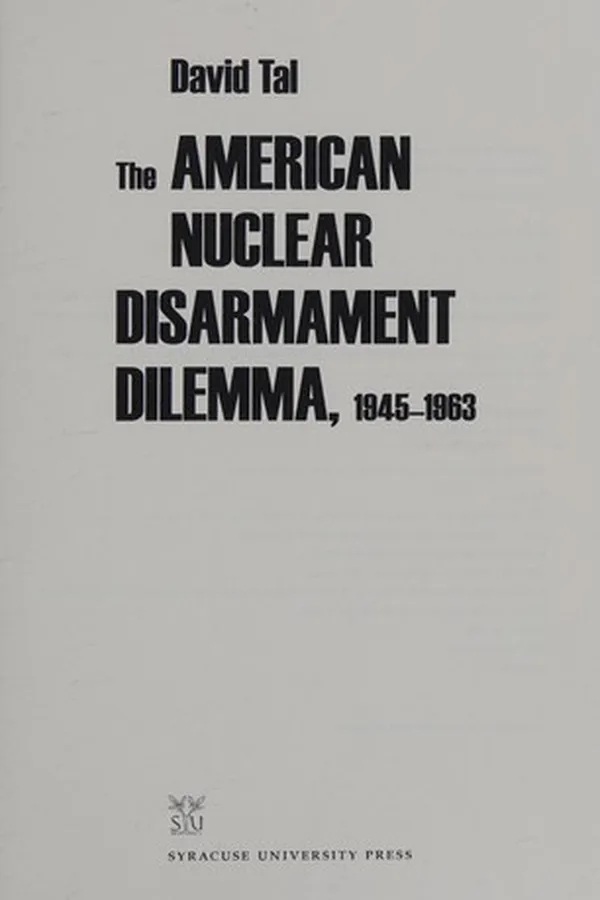 Capa de The American nuclear disarmament dilemma, 1945-1963