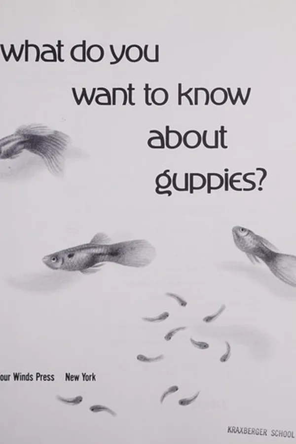 Cover of What do you want to know about guppies?