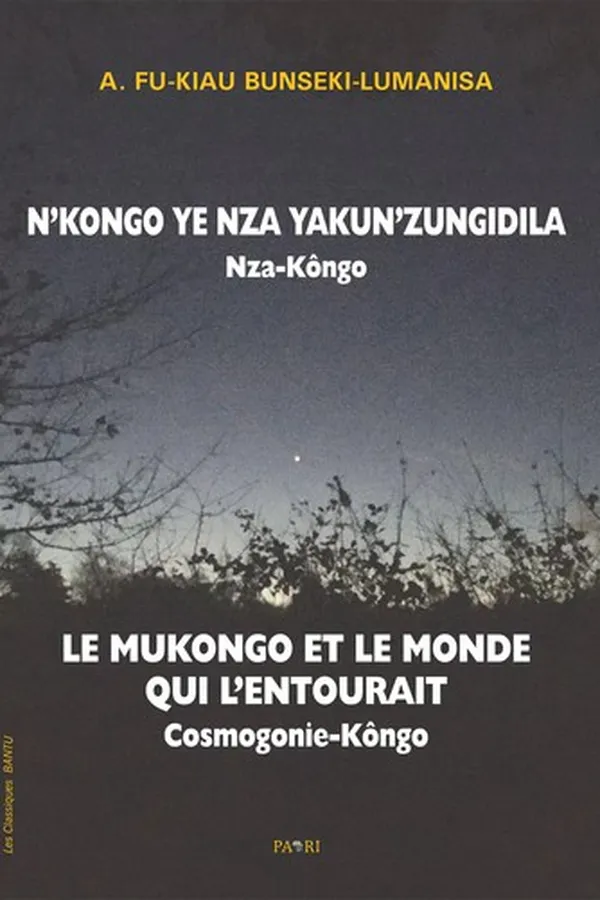 Capa de N'Kongo Ye Nza Yakun'zungidila = Le Mukongo et le monde qui l'entourait