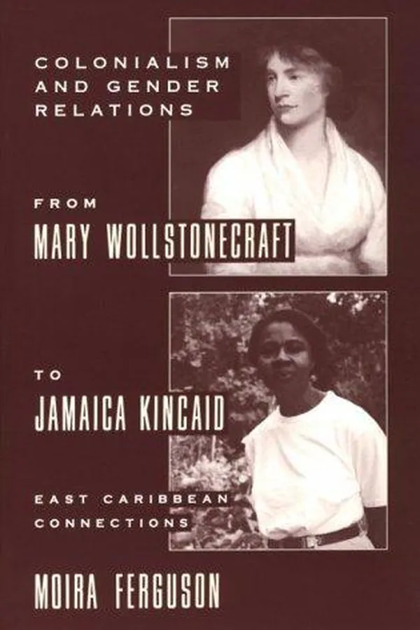 Capa de Colonialism and Gender From Mary Wollstonecraft to Jamaica Kincaid