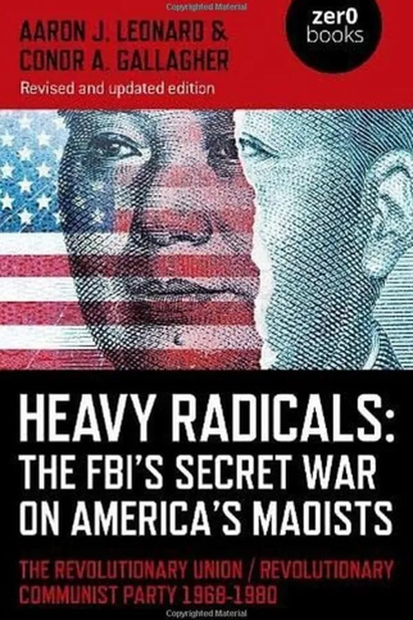 Capa de Heavy Radicals - the FBI's Secret War on America's Maoists