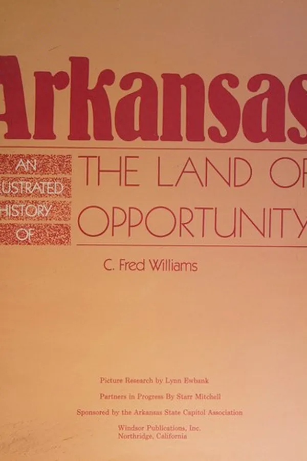 Capa de Arkansas, an illustrated history of the Land of Opportunity