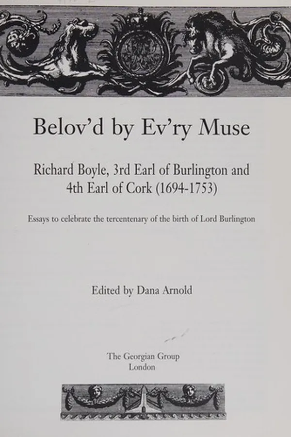 Capa de Belov'd by Ev'ry Muse: Richard Boyle, 3rd Earl of Burlington and 4th Earl of Cork, 1694-1753