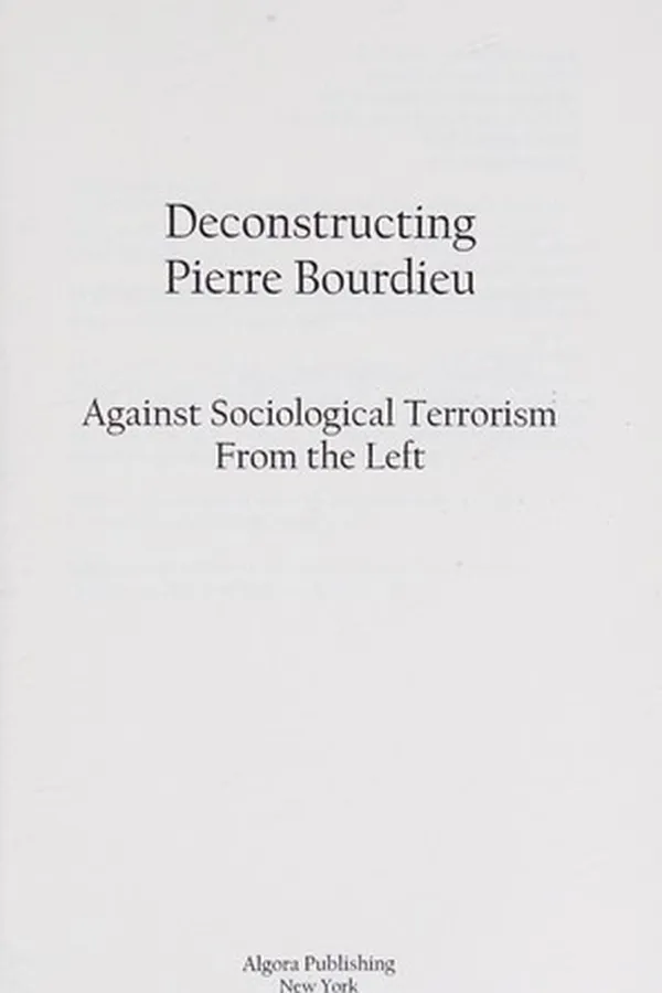 Cover of Deconstructing Pierre Bourdieu