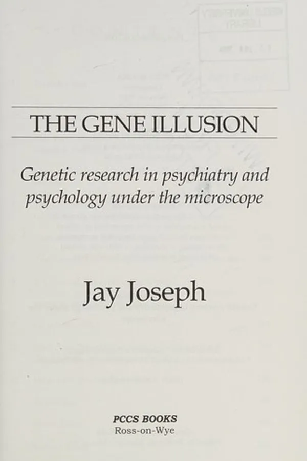 Capa de GENE ILLUSION: GENETIC RESEARCH IN PSYCHIATRY AND PSYCHOLOGY UNDER THE MICROSCOPE