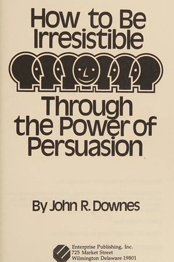 Capa de How to be irresistible through the power of persuasion
