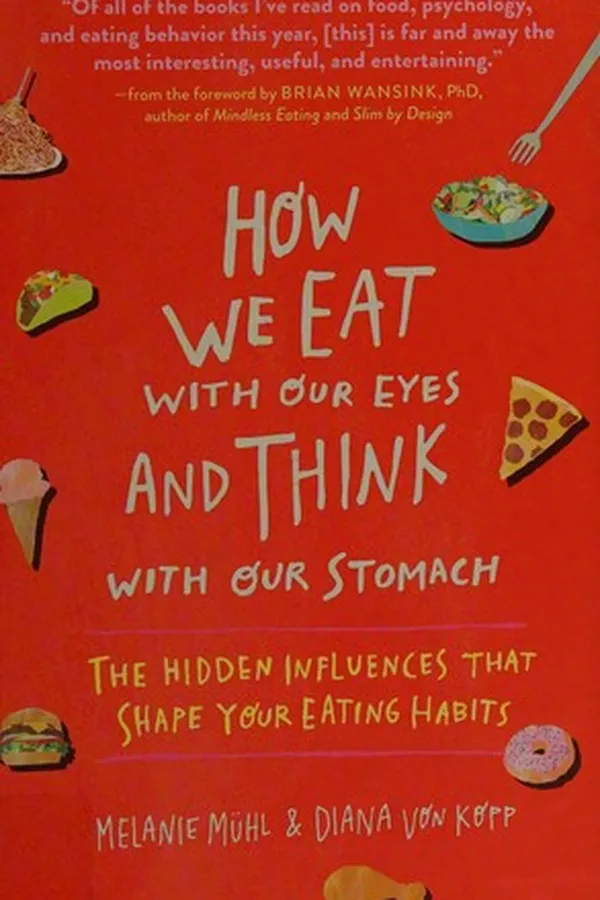 Capa de How we eat with our eyes and think with our stomach