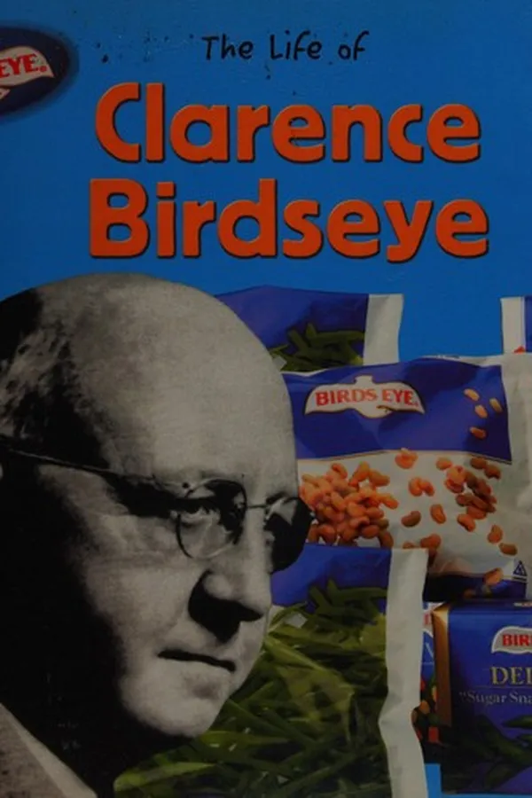 Capa de Clarence Birdseye (The Life Of)