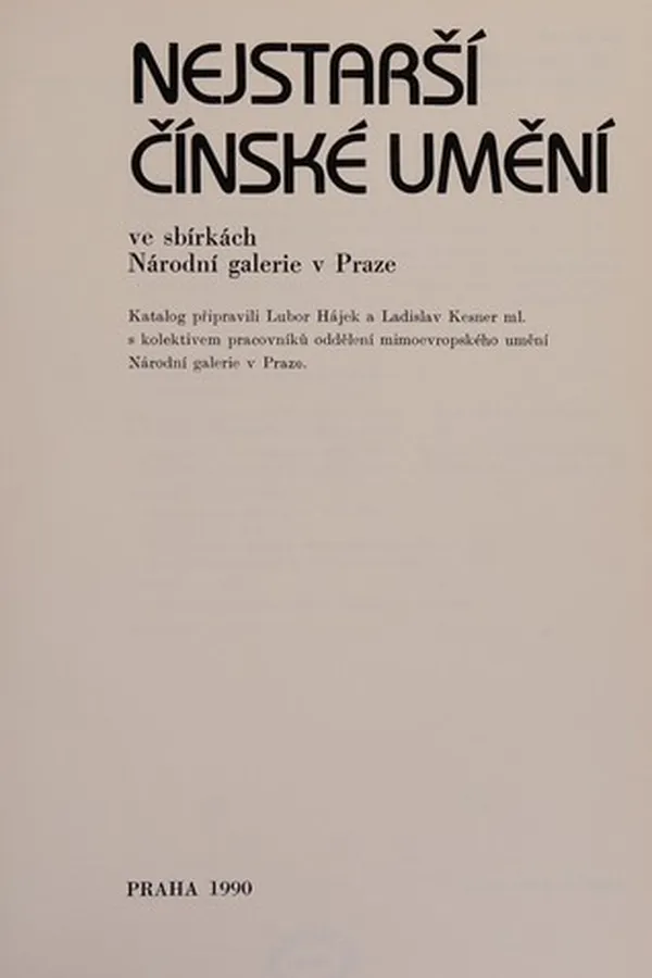 Capa de Nejstarší čínské umění ve sbírkách Národní galerie v Praze