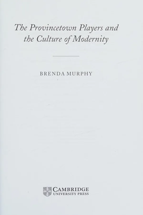 Capa de PROVINCETOWN PLAYERS AND THE CULTURE OF MODERNITY