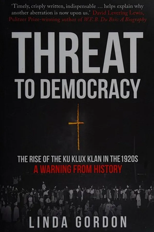 Capa de Threat to Democracy : The Rise of the Ku Klux Klan in the 1920s