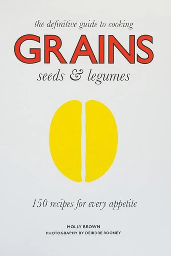 Capa de The definitive guide to cooking grains, seeds & legumes : 150 recipes for every appetite