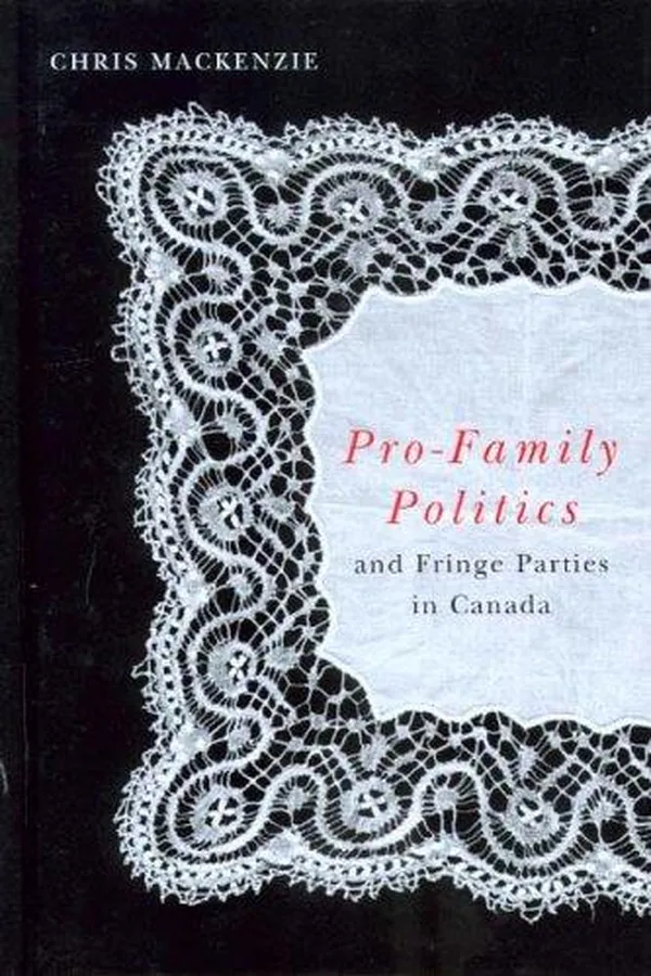 Capa de Pro-Family Politics and Fringe Parties in Canada