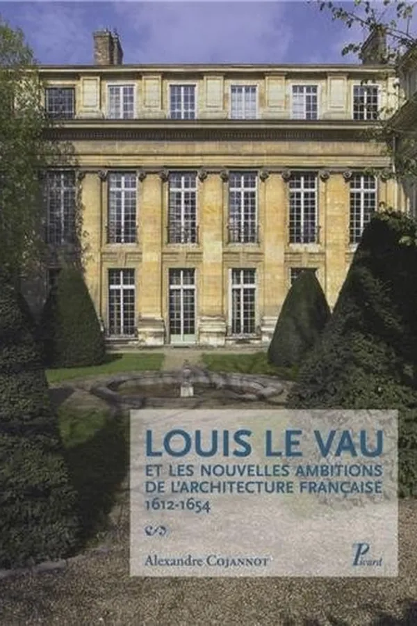 Capa de Louis Le Vau et les nouvelles ambitions de l'architecture française