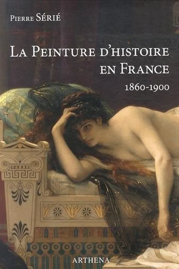 Capa de La peinture d'histoire en France, 1860-1900