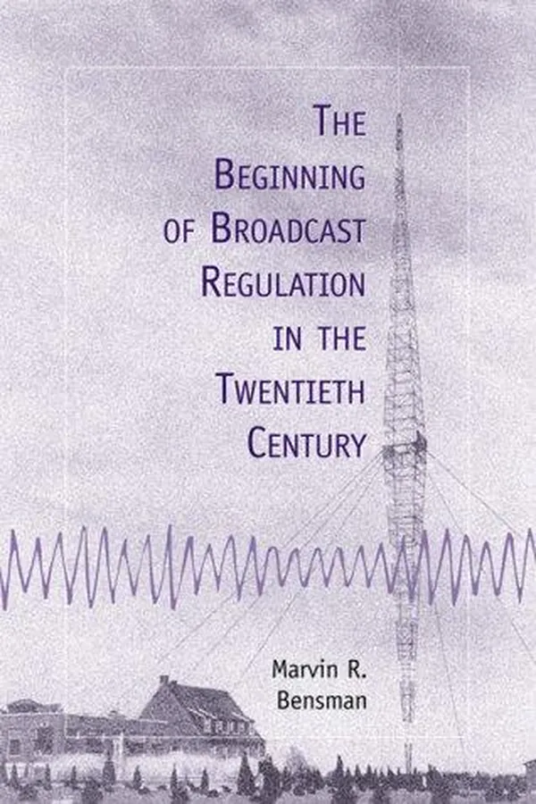 Capa de The Beginning of Broadcast Regulation in the Twentieth Century