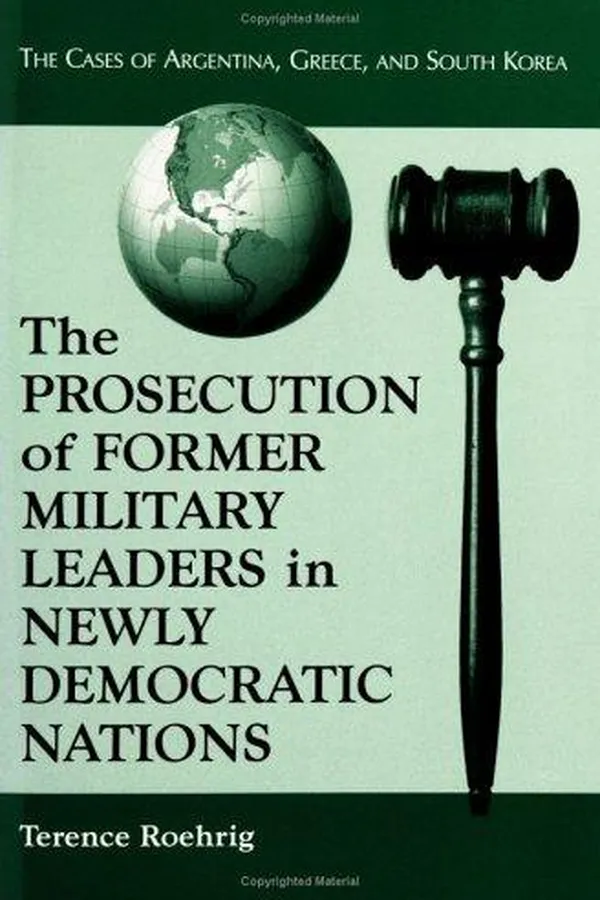Capa de Prosecution of Former Military Leaders in Newly Democratic Nations
