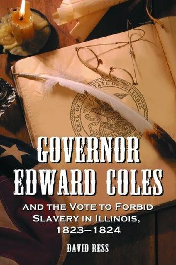 Capa de Governor Edward Coles and the Vote to Forbid Slavery in Illinois, 1823-1824