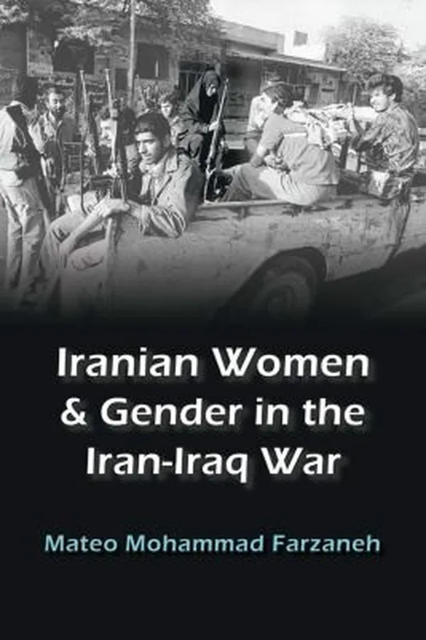 Capa de Iranian Women and Gender in the Iran-Iraq War