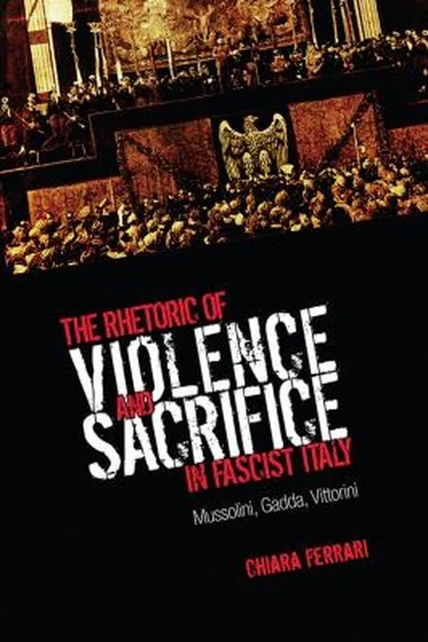 Capa de Rhetoric of Violence and Sacrifice in Fascist Italy