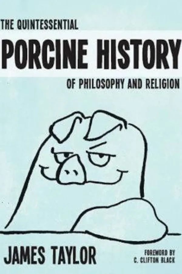 Capa de The quintessential porcine history of philosophy and religion