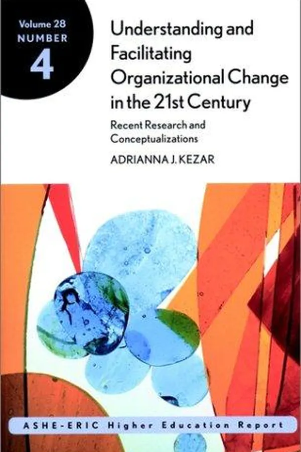 Capa de Understanding and facilitating organizational change in the 21st century