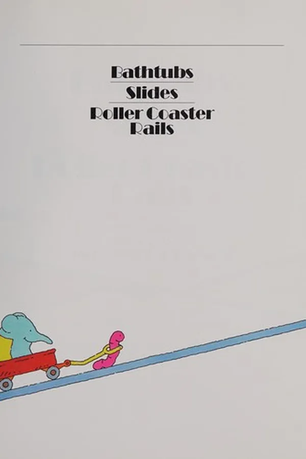 Cover of Bathtubs, Slides, Roller Coaster Rails