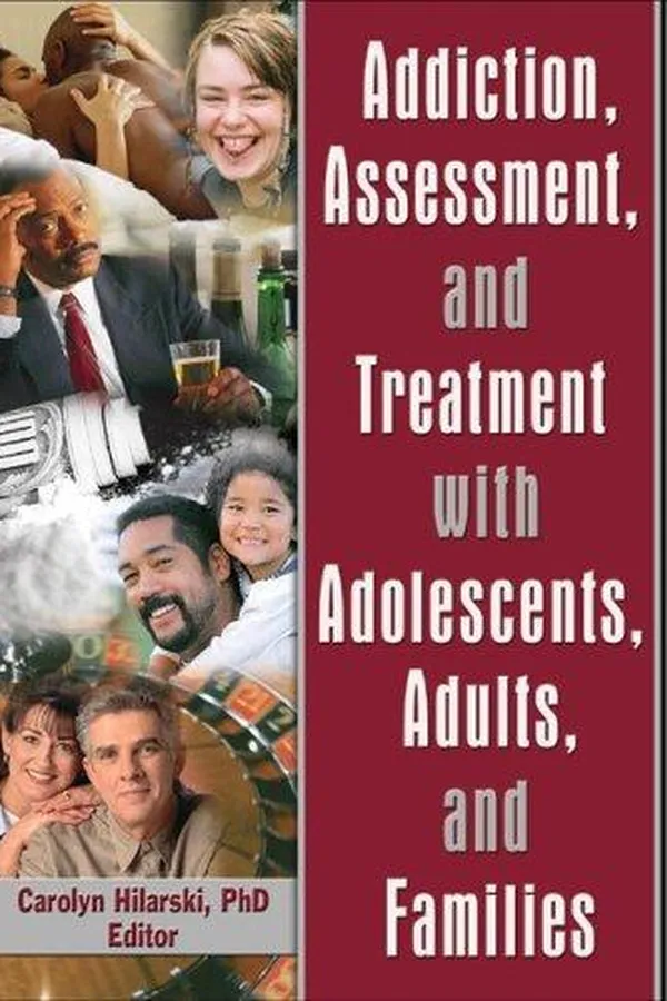 Capa de Addiction, Assessment, And Treatment With Adolescents, Adults, And Families