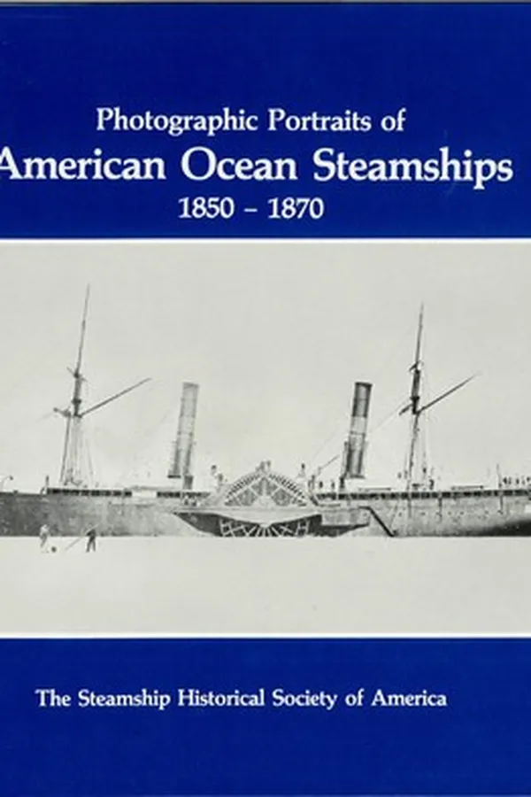 Capa de Photographic portraits of American ocean steamships, 1850-1870