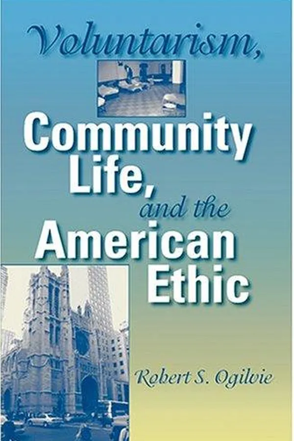Capa de Voluntarism, Community Life, and the American Ethic (Philanthropic and Nonprofit Studies)