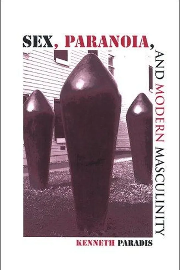 Capa de Sex, Paranoia And Modern Masculinity (Suny Series in Psychoanatysis and Culture)