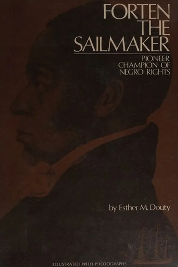 Capa de Forten, the sailmaker; pioneer champion of Negro rights
