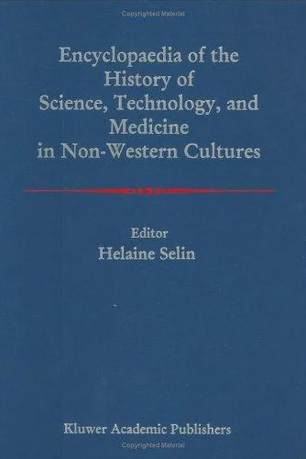 Capa de Encyclopaedia of the History of Science, Technology, and Medicine in Non-Westen Cultures