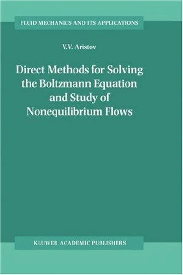 Capa de Methods of direct solving the Boltzmann equation and study of nonequilibrium flows (Fluid Mechanics and Its Applications)
