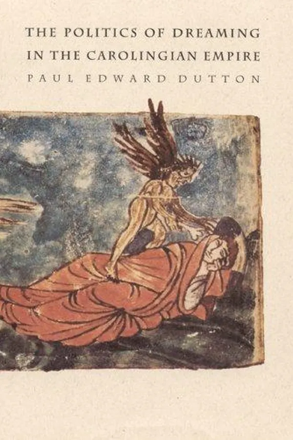 Capa de The politics of dreaming in the Carolingian empire