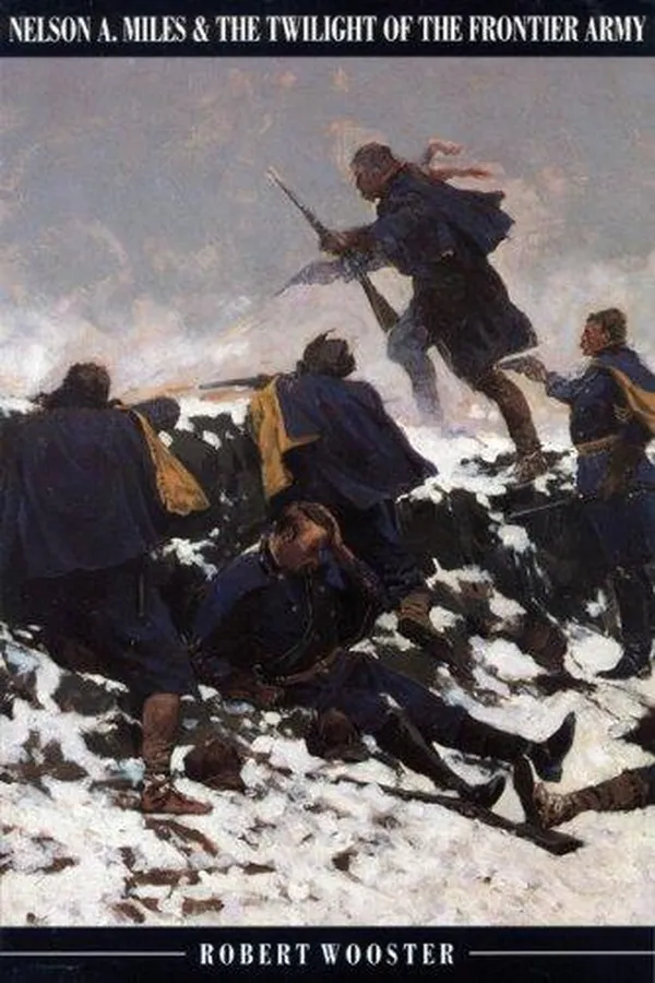 Capa de Nelson A. Miles and the Twilight of the Frontier Army
