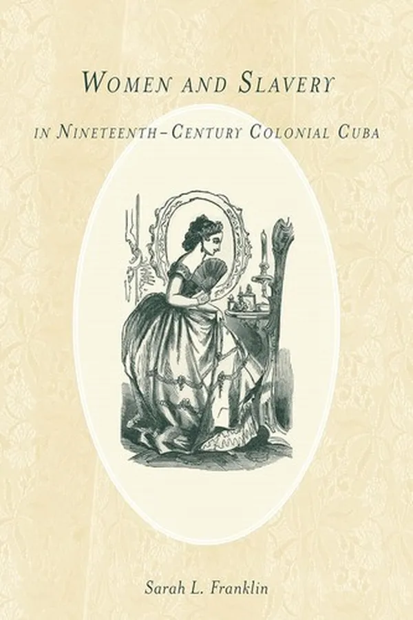 Capa de Women and slavery in nineteenth-century colonial Cuba