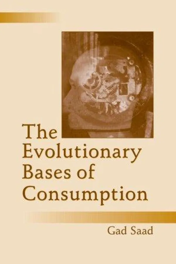 Capa de The Evolutionary Bases of Consumption (Marketing and Consumer Psychology Series)