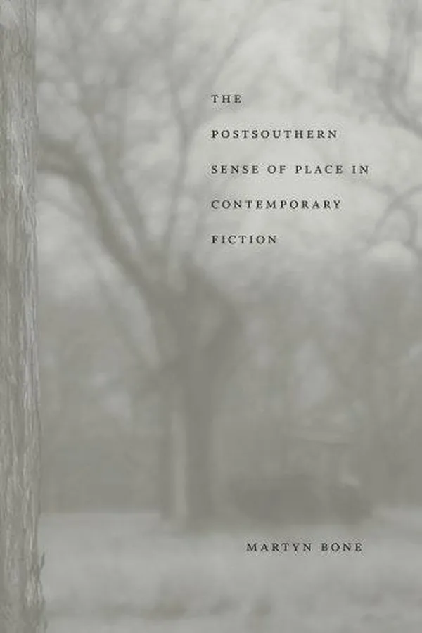 Capa de The postsouthern sense of place in contemporary fiction