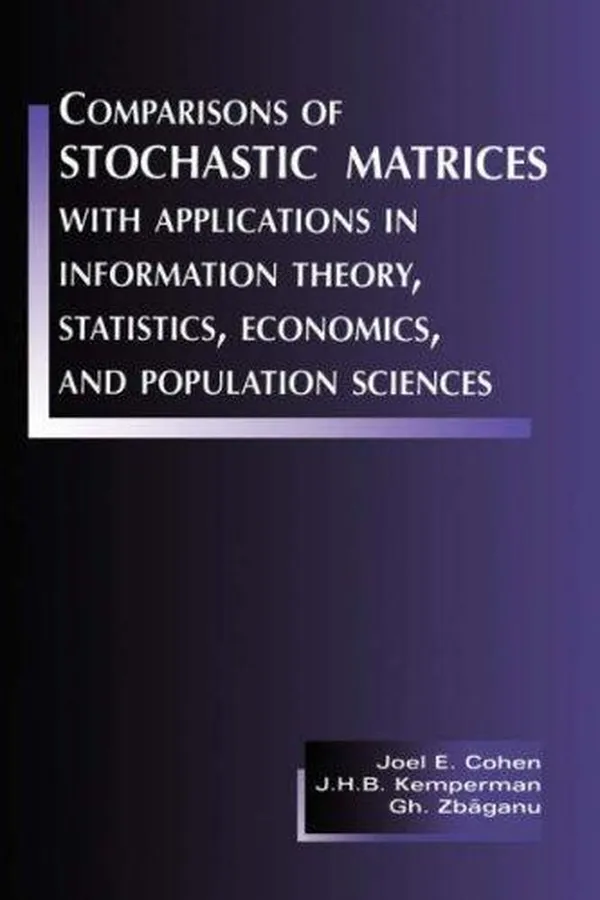 Capa de Comparisons of stochastic matrices, with applications in information theory, statistics, economics, and population sciences
