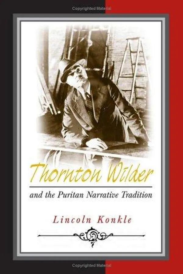 Capa de Thornton Wilder and the Puritan narrative tradition